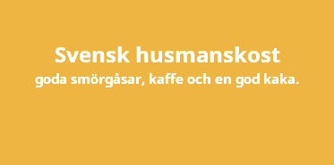  Svensk husmanskost goda smörgåsar, kaffe och en god kaka.
